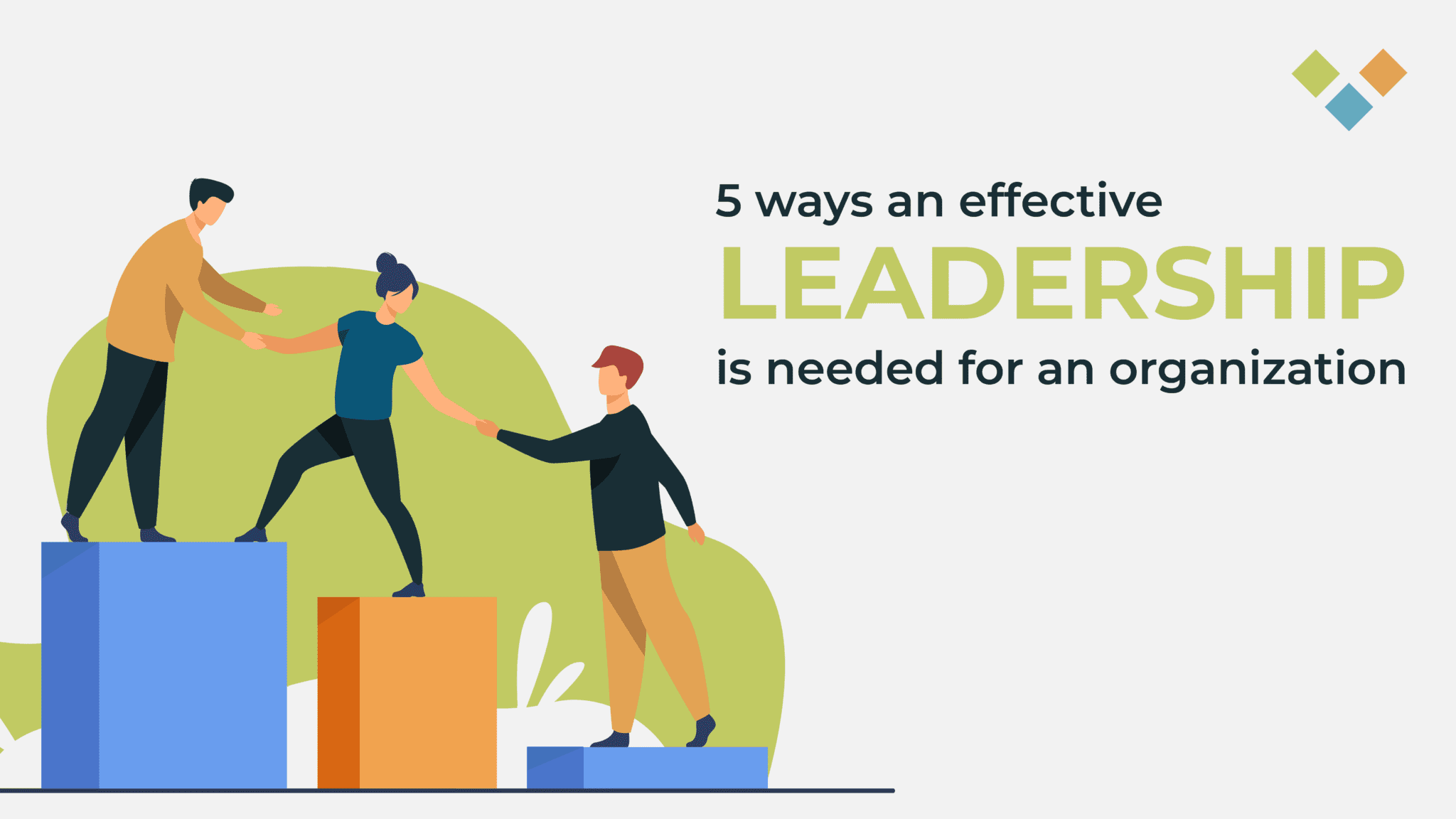 Five ways effective leadership is needed for an organization ...